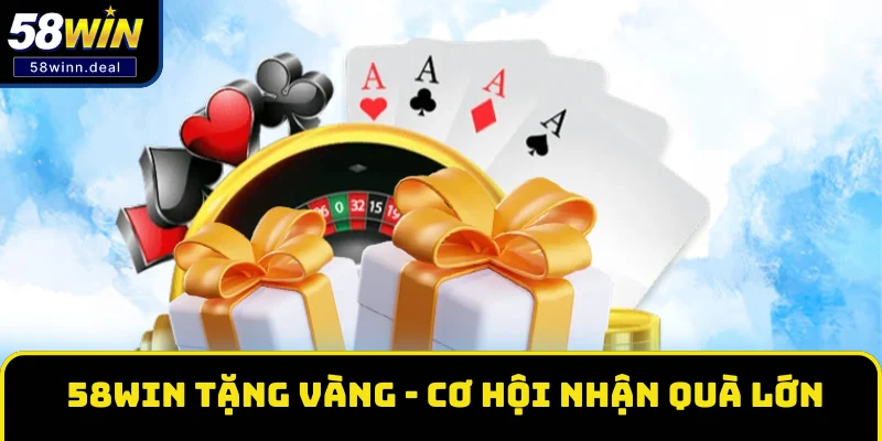 58WIN tặng vàng