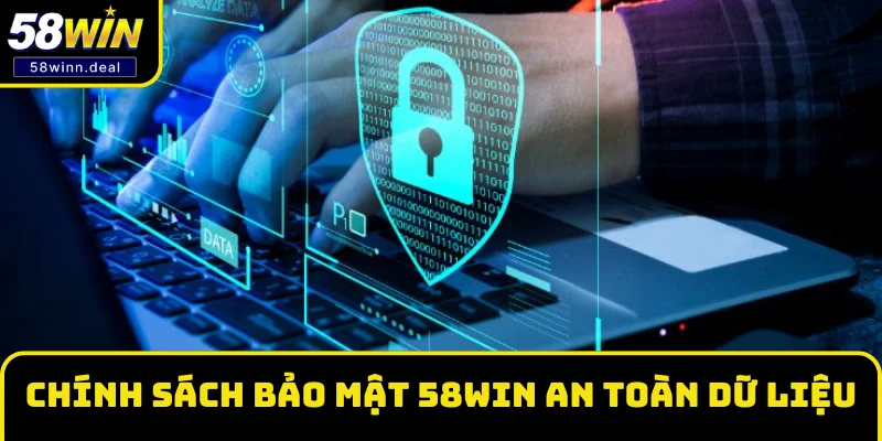 Chính sách bảo mật 58WIN bảo vệ an toàn dữ liệu thành viên Chính sách bảo mật 58WIN bảo vệ an toàn dữ liệu thành viên