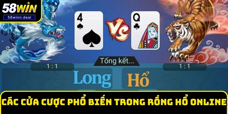 Các cửa cược phổ biến khi chơi bài Rồng Hổ online Các cửa cược phổ biến khi chơi bài Rồng Hổ online