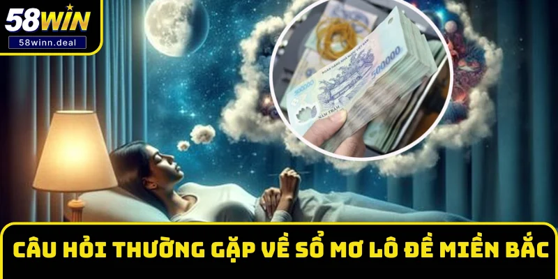 Câu hỏi thường gặp về sổ mơ lô đề toàn tập miền Bắc
