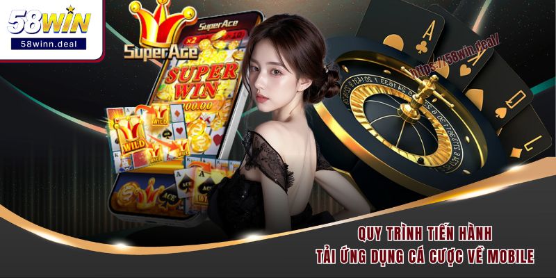 Quy trình tiến hành tải ứng dụng cá cược về mobile